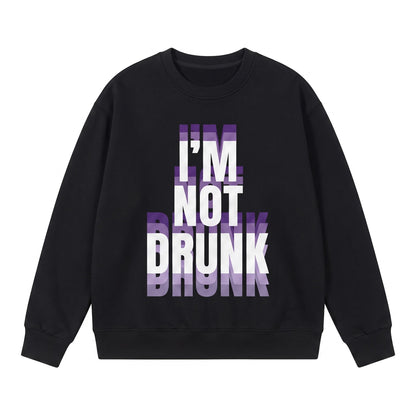 I’m Not Drunk Shirt — Funny Drinking Quote T-Shirt — Sweatshirt & Hoodie — Sarcastic Party Graphic T - Custom Fan Apparel Image 4